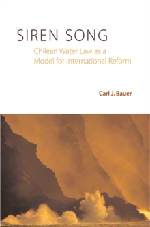 Siren Song : Chilean Water Law As a Model for International Reform