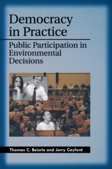 Democracy in Practice : Public Participation in Environmental Decisions