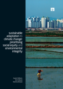 Sustainable Adaptation to Climate Change : Prioritising Social Equity and Environmental Integrity