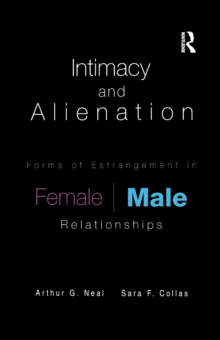 Intimacy and Alienation : Forms of Estrangement in Female/Male Relationships