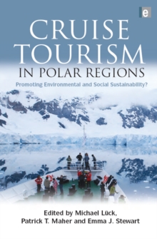 Cruise Tourism in Polar Regions : Promoting Environmental and Social Sustainability?