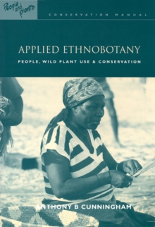 Applied Ethnobotany : People, Wild Plant Use and Conservation