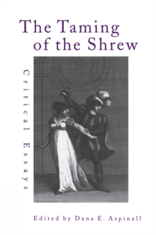 The Taming of the Shrew : Critical Essays