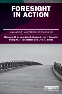 Foresight in Action : Developing Policy-Oriented Scenarios