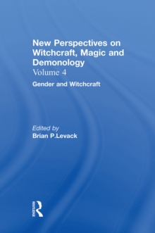 Gender and Witchcraft : New Perspectives on Witchcraft, Magic, and Demonology