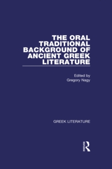 The Oral Traditional Background of Ancient Greek Literature