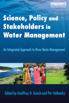 Science, Policy and Stakeholders in Water Management : An Integrated Approach to River Basin Management