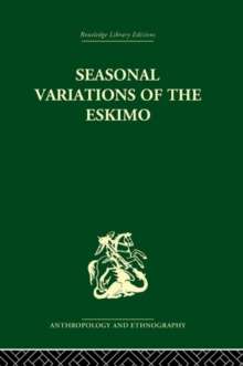 Seasonal Variations of the Eskimo : A Study in Social Morphology