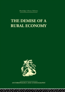 The Demise of a Rural Economy : From Subsistence to Capitalism in a Latin American Village