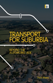 Transport for Suburbia : Beyond the Automobile Age