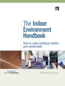 The Indoor Environment Handbook : How to Make Buildings Healthy and Comfortable