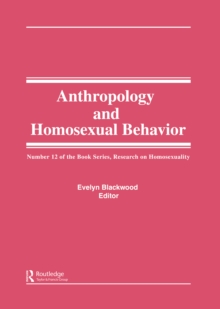 The Many Faces of Homosexuality : Anthropological Approaches to Homosexual Behavior