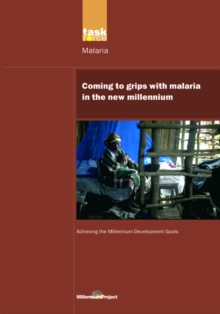 UN Millennium Development Library: Coming to Grips with Malaria in the New Millennium