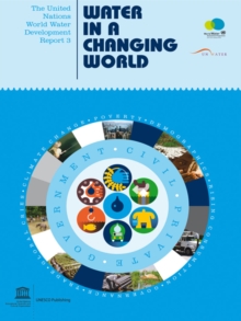 The United Nations World Water Development Report 3 : Water in a Changing World (Two Vols.)