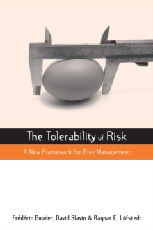 The Tolerability of Risk : A New Framework for Risk Management