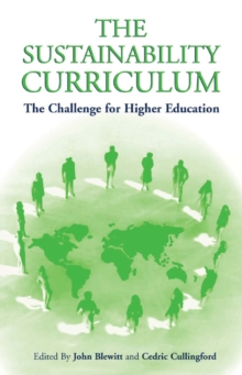 The Sustainability Curriculum : The Challenge for Higher Education