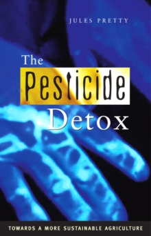 The Pesticide Detox : Towards a More Sustainable Agriculture