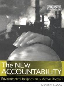 The New Accountability : Environmental Responsibility Across Borders