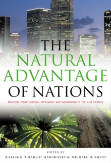 The Natural Advantage of Nations : Business Opportunities, Innovations and Governance in the 21st Century