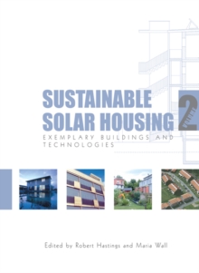 Sustainable Solar Housing : Volume 2 - Exemplary Buildings and Technologies