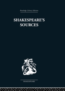 Shakespeare's Sources : Comedies and Tragedies