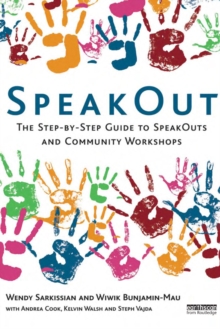 SpeakOut : The Step-by-Step Guide to SpeakOuts and Community Workshops