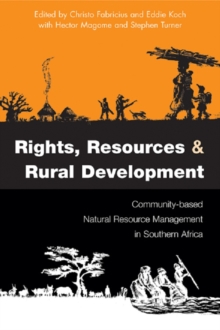 Rights Resources and Rural Development : Community-based Natural Resource Management in Southern Africa