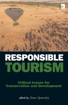 Responsible Tourism : Critical Issues for Conservation and Development