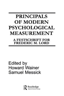 Principals of Modern Psychological Measurement : A Festschrift for Frederic M. Lord