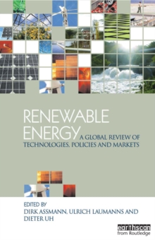 Renewable Energy : A Global Review of Technologies, Policies and Markets