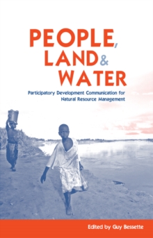 People, Land and Water : Participatory Development Communication for Natural Resource Management