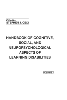 Handbook of Cognitive, Social, and Neuropsychological Aspects of Learning Disabilities : Volume I