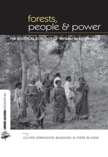 Forests People and Power : The Political Ecology of Reform in South Asia