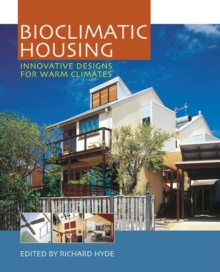 Bioclimatic Housing : Innovative Designs for Warm Climates