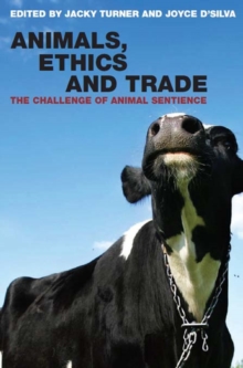 Animals, Ethics and Trade : The Challenge of Animal Sentience