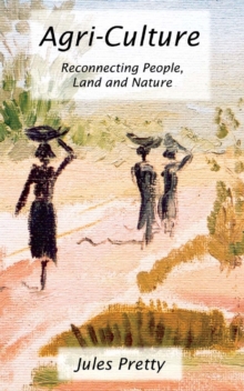 Agri-Culture : Reconnecting People, Land and Nature