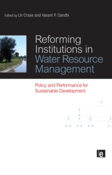 Reforming Institutions in Water Resource Management : Policy and Performance for Sustainable Development