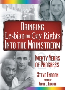 Bringing Lesbian and Gay Rights Into the Mainstream : Twenty Years of Progress