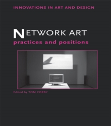 Network Art : Practices and Positions