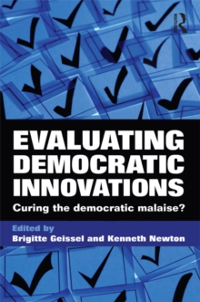 Evaluating Democratic Innovations : Curing the Democratic Malaise?