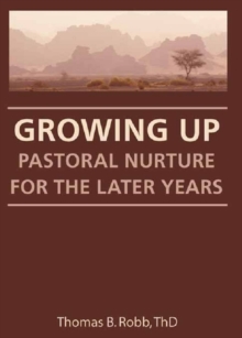 Growing Up : Pastoral Nurture for the Later Years