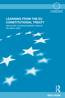 Learning from the EU Constitutional Treaty : Democratic Constitutionalization beyond the Nation-State