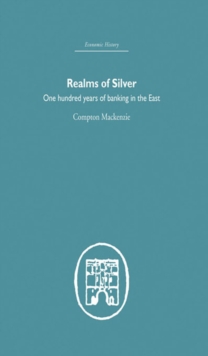 Realms of Silver : One Hundred Years of Banking in the East