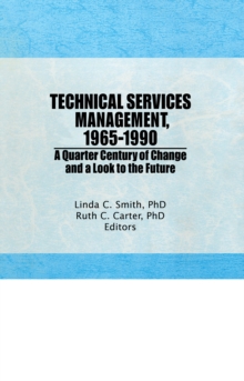 Technical Services Management, 1965-1990 : A Quarter Century of Change and a Look to the Future