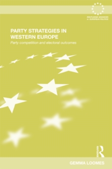 Party Strategies in Western Europe : Party Competition and Electoral Outcomes