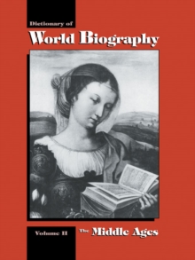 The Middle Ages : Dictionary of World Biography, Volume 2