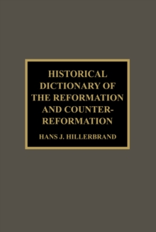 Historical Dictionary of the Reformation and Counter-Reformation