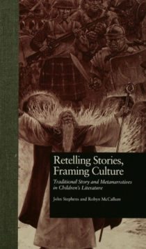 Retelling Stories, Framing Culture : Traditional Story and Metanarratives in Children's Literature