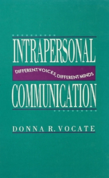 Intrapersonal Communication : Different Voices, Different Minds