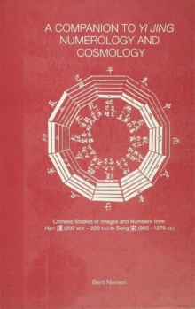 A Companion to Yi jing Numerology and Cosmology